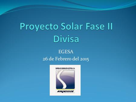 EGESA 26 de Febrero del 2015. Posición Estratégica.