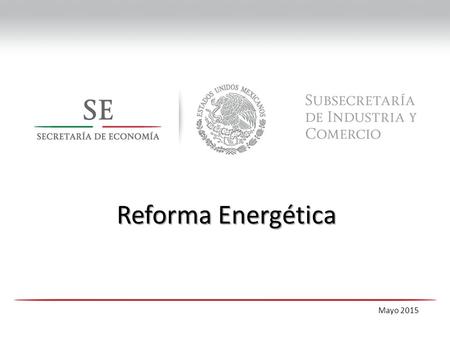 Reforma Energética Mayo 2015.