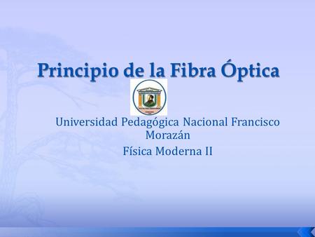 Universidad Pedagógica Nacional Francisco Morazán Física Moderna II.