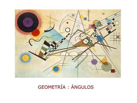 GEOMETRÍA : ÁNGULOS.