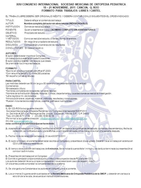 XXV CONGRESO INTERNACIONAL SOCIEDAD MEXICANA DE ORTOPEDIA PEDIATRICA 18 – 21 NOVIEMBRE, 2011 CANCUN, Q. ROO FORMATO PARA TRABAJOS LIBRES / CARTEL EL TRABAJO.