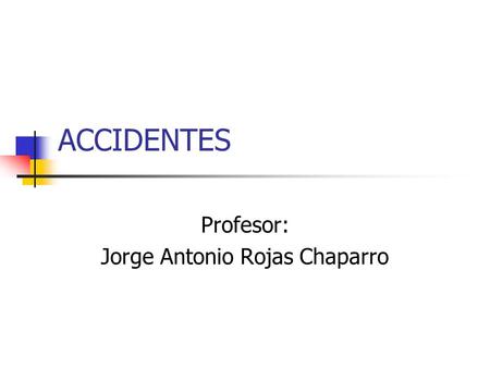 Profesor: Jorge Antonio Rojas Chaparro