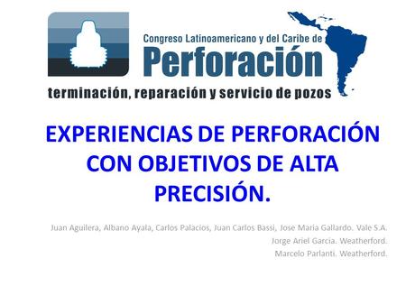 EXPERIENCIAS DE PERFORACIÓN CON OBJETIVOS DE ALTA PRECISIÓN.