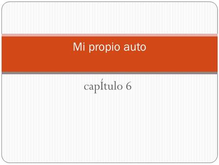 Mi propio auto capÍtulo 6.
