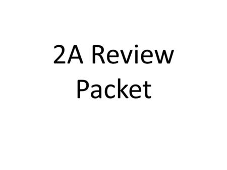 2A Review Packet. Pg. 32 1.La clase de matemáticas – la segunda hora 2.La clase de arte – la tercera hora 3.La clase de ciencias sociales – la cuarta.