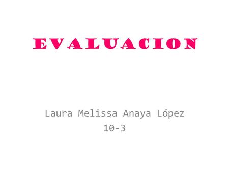 EVALUACION Laura Melissa Anaya López 10-3. Computadores para dep. de diseño grafico Opción 1: