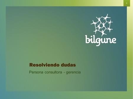 Resolviendo dudas persona consultora - gerencia 1 Resolviendo dudas Persona consultora - gerencia.