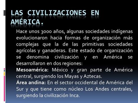 Las civilizaciones en América.