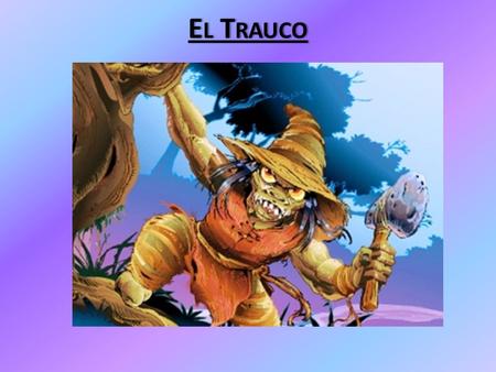 E L T RAUCO. A partir del texto leído identifica el significado contextual de las siguientes palabras: