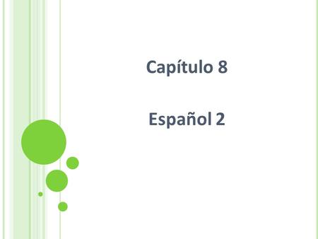 Capítulo 8 Español 2. el centro downtown, center.