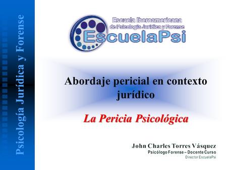 Abordaje pericial en contexto jurídico La Pericia Psicológica