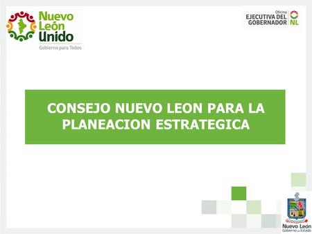1 Reunión de Gabinete Legal 7 de enero de 2011 CONSEJO NUEVO LEON PARA LA PLANEACION ESTRATEGICA.