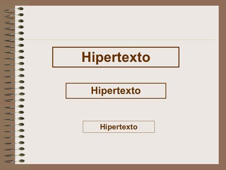 Hipertexto Hipertexto Hipertexto.