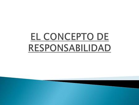 EL CONCEPTO DE RESPONSABILIDAD
