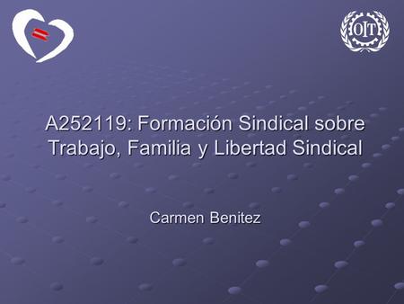 A252119: Formación Sindical sobre Trabajo, Familia y Libertad Sindical Carmen Benitez.
