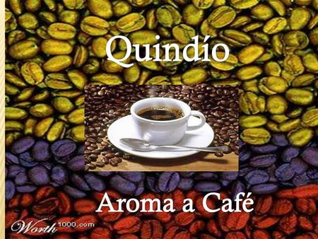Quindío Aroma a Café.