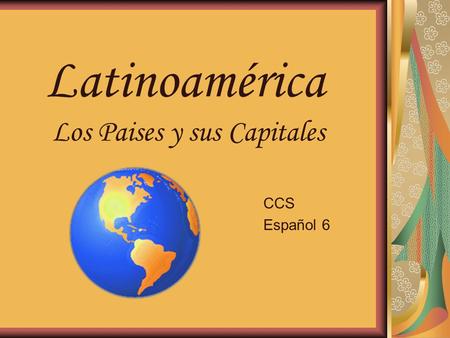 Latinoamérica Los Paises y sus Capitales