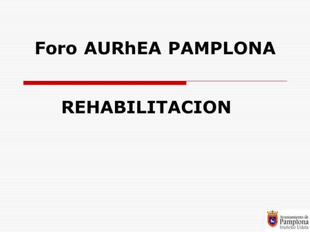 Foro AURhEA PAMPLONA REHABILITACION.