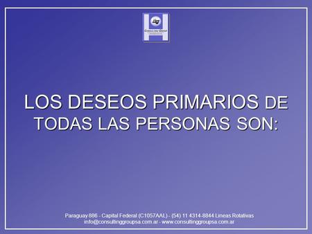 Paraguay 886 - Capital Federal (C1057AAL) - (54) 11 4314-8844 Lineas Rotativas -  LOS DESEOS.