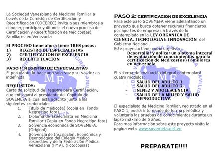 La Sociedad Venezolana de Medicina Familiar a través de la Comisión de Certificación y Recertificación (COCEREC) invita a sus miembros a conocer, participar.