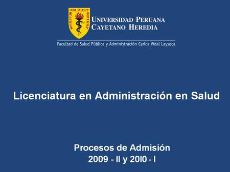 -UPCH: 47 años de y prestigio en la formación de profesionales de excelencia en Ciencias de la Salud. -Primera universidad con Acreditación en Gestión.