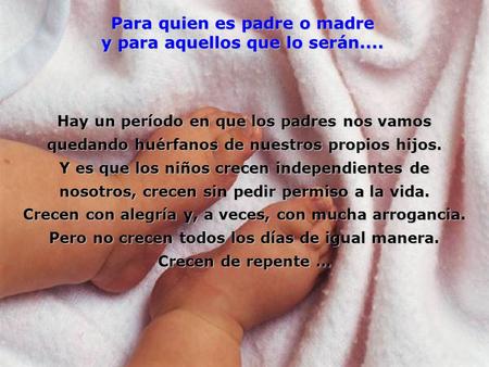 Para quien es padre o madre y para aquellos que lo serán....