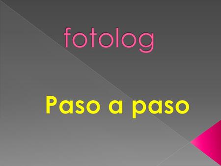  la palabra fotolog en español tiene dos orígenes: derivada del inglés photoblog (bitácora fotográfica) y derivada del sitio Fotolog.com (una de miles.
