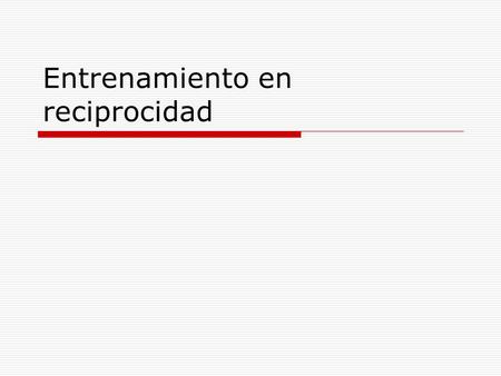 Entrenamiento en reciprocidad
