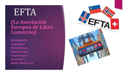 EFTA (La Asociación Europea de Libre Comercio) INTEGRANTES: