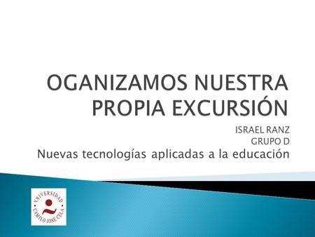 ISRAEL RANZ GRUPO D Nuevas tecnologías aplicadas a la educación.