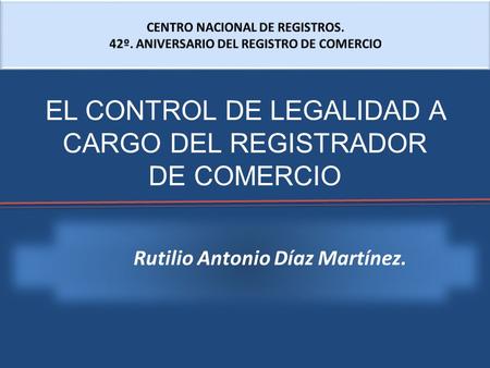 EL CONTROL DE LEGALIDAD A CARGO DEL REGISTRADOR DE COMERCIO