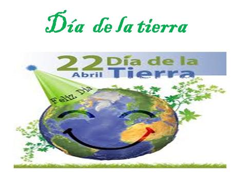 Día de la tierra.