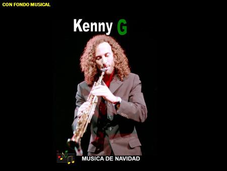 CON FONDO MUSICAL Kenny G MUSICA DE NAVIDAD.