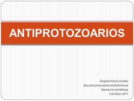 ANTIPROTOZOARIOS Ángeles Flores Cuéllar