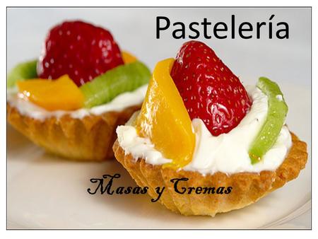 Pastelería Masas y Cremas.