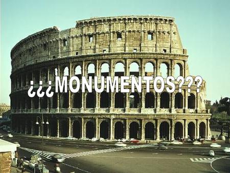 ¿¿¿MONUMENTOS???.
