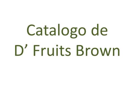 Catalogo de D’ Fruits Brown. Suspiros Referencia: 001 Descripción del Producto: Deliciosas pastas artesanales hechas totalmente a mano con huevos y mantequilla.