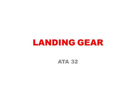 LANDING GEAR ATA 32.
