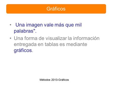 “Una imagen vale más que mil palabras.