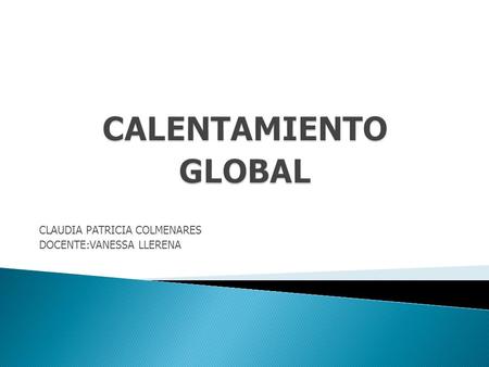 CLAUDIA PATRICIA COLMENARES DOCENTE:VANESSA LLERENA