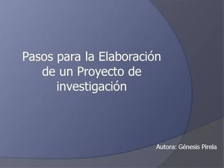 Pasos para la Elaboración de un Proyecto de investigación