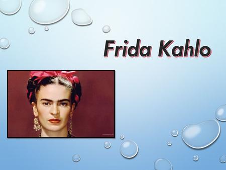 Frida Kahlo.