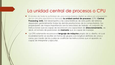 La unidad central de procesos o CPU
