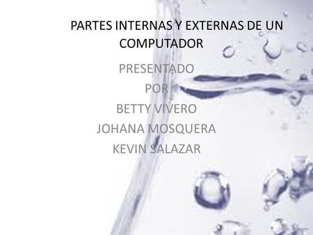 PARTES INTERNAS Y EXTERNAS DE UN COMPUTADOR