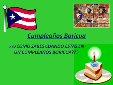 ¿¿¿COMO SABES CUANDO ESTAS EN UN CUMPLEAÑOS BORICUA???