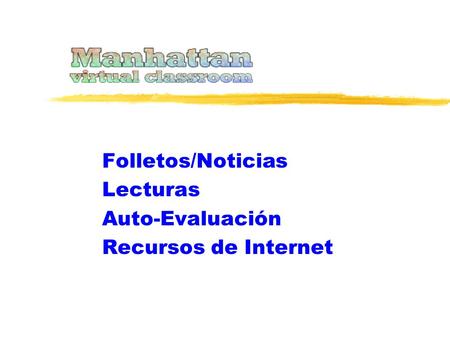Folletos/Noticias Lecturas Auto-Evaluación Recursos de Internet.