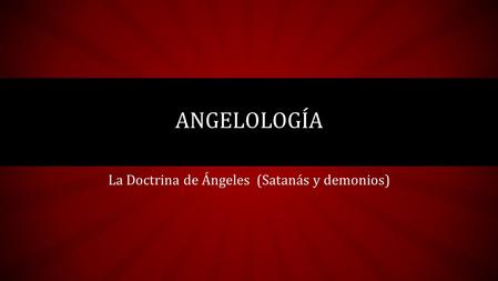 La Doctrina de Ángeles (Satanás y demonios)