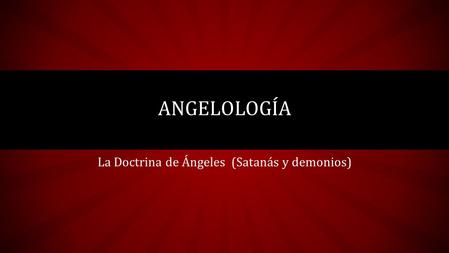 La Doctrina de Ángeles (Satanás y demonios)