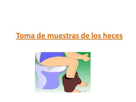 Toma de muestras de los heces