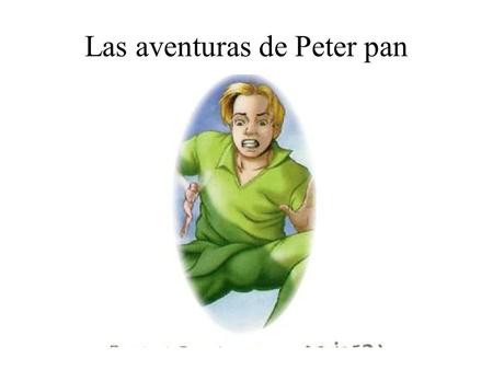 Las aventuras de Peter pan. ¿Se ha desnudado ya?